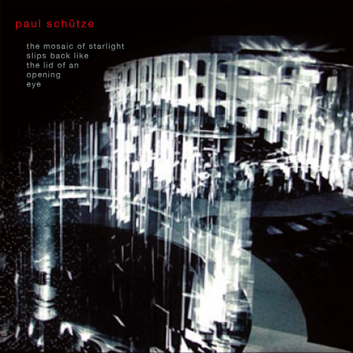 SCHÜTZE, PAUL - The Mosaic of Starlight slips back like the Lid of an Opening Eye